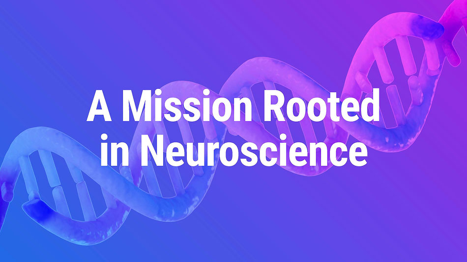Our Mission in Neuroscience & Disease Research
