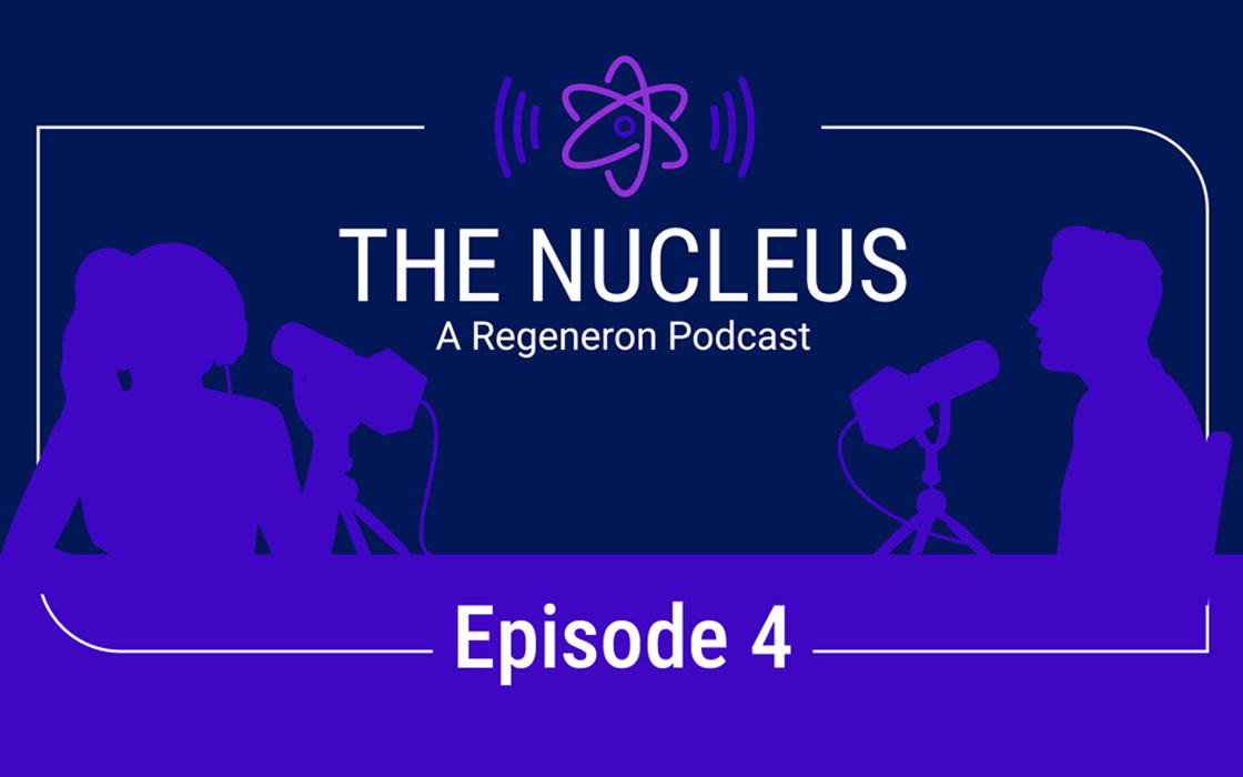 Regeneron's Nucleus Podcast